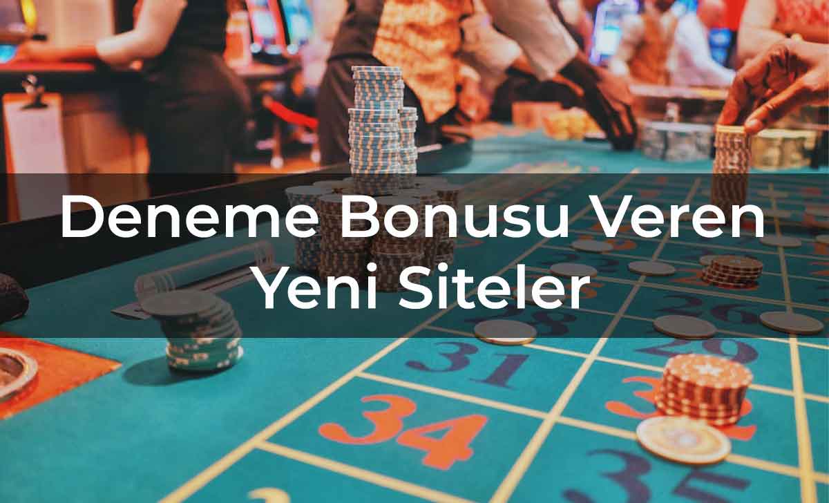 Deneme Bonusu Veren Yeni Siteler