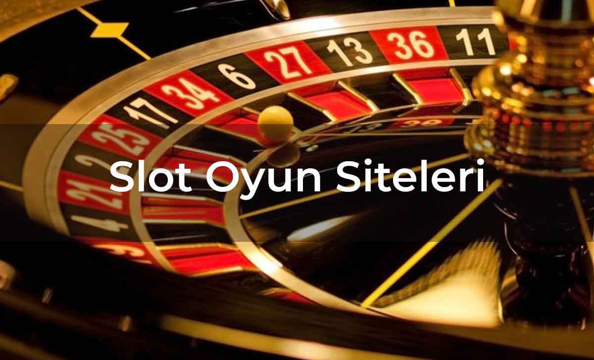 Slot Oyun Siteleri